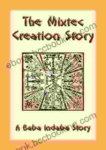 The Creation Story Of The Mixtecs A Baba Indaba Story (The Baba Indaba 38)