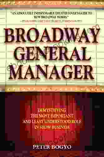 Broadway General Manager: Demystifying The Most Important And Least Understood Role In Show Business