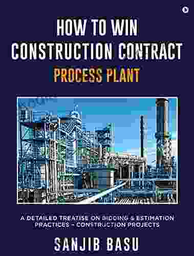 How To Win Construction Contract Process Plant : A Detailed Treatise On Bidding Estimation Practices Construction Projects