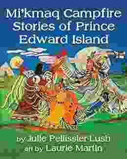 Mi Kmaq Campfire Stories Of Prince Edward Island