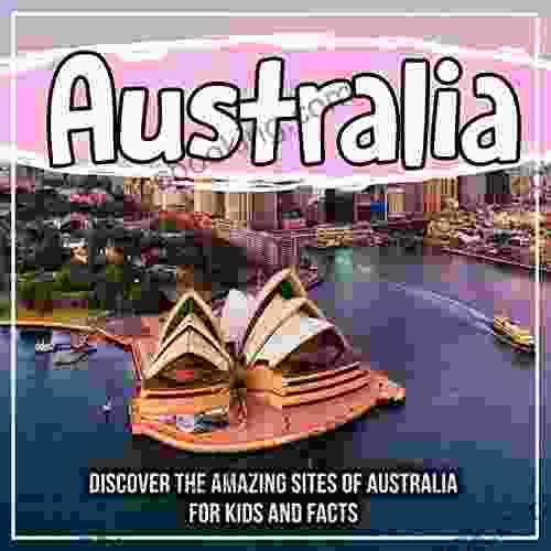Australia: Discover The Amazing Sites Of Australia For Kids And Facts