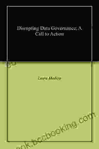 Disrupting Data Governance: A Call To Action