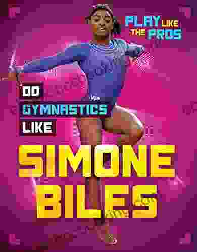 Do Gymnastics Like Simone Biles (Play Like The Pros)