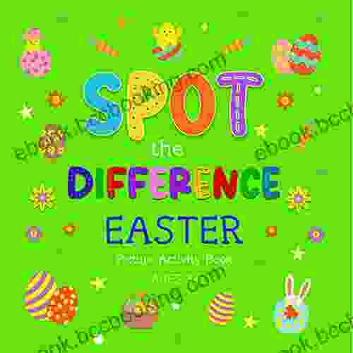 Spot The Difference : Easter Holiday Activity For Ages 3+ Recognition And Memory Activities For Preschoolers And Toddlers (The Easter Activity Collection)