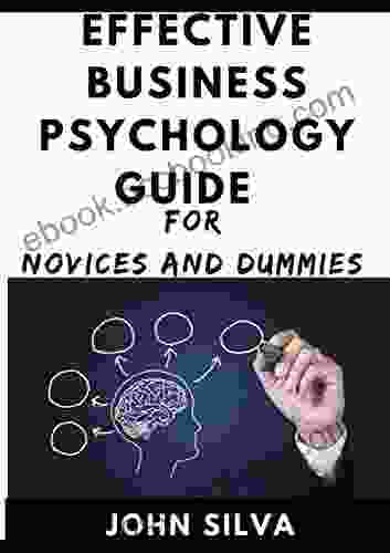 Effective Business Psychology Guide For Novices And Dummies
