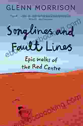 Songlines And Fault Lines: Epic Walks Of The Red Centre