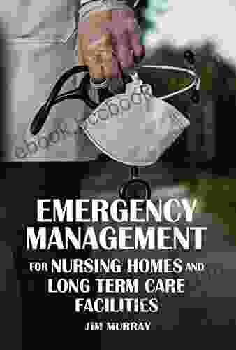 Emergency Management For Nursing Homes And Long Term Care Facilities