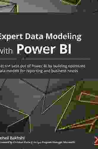 Expert Data Modeling With Power BI: Get The Best Out Of Power BI By Building Optimized Data Models For Reporting And Business Needs