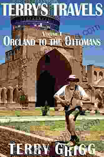 TERRY S TRAVELS: ORCLAND TO THE OTTOMANS