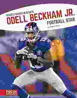 Odell Beckham Jr : Football Star (Biggest Names In Sports)