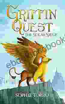 Griffin Quest: The Solar Siege (Book #1)