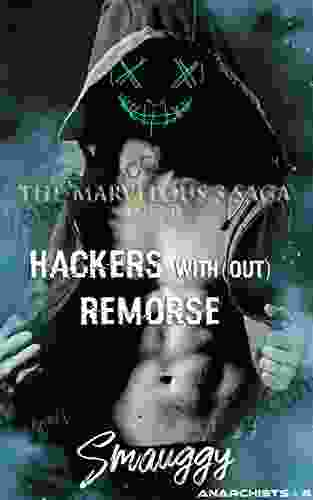 Hackers With(out) Remorse (The Reverse Harem Marvelous Three Saga: Anarchists 1)