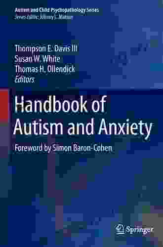 Handbook Of Autism And Anxiety (Autism And Child Psychopathology Series)