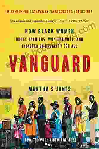 Vanguard: How Black Women Broke Barriers Won The Vote And Insisted On Equality For All