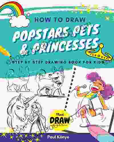 HOW TO DRAW POPSTARS PETS PRINCESSES: Step By Step Drawing For Kids