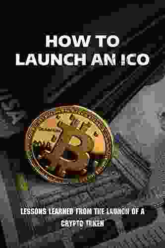 How To Launch An ICO: Lessons Learned From The Launch Of A Crypto Token