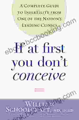 If At First You Don T Conceive: A Complete Guide To Infertility From One Of The Nation S Leading Clinics