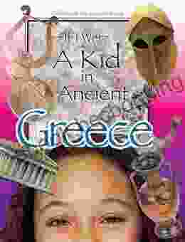 If I Were A Kid In Ancient Greece (If I Were A Kid In Ancient )