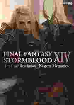 Final Fantasy XIV: Stormblood The Art Of The Revolution Eastern Memories