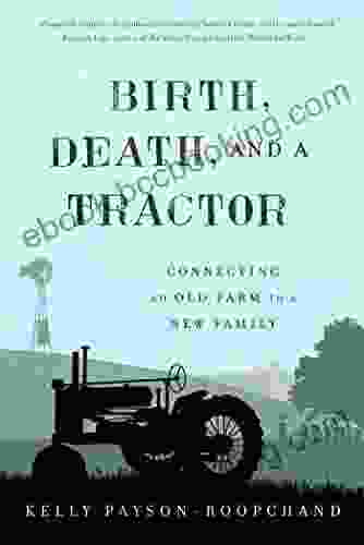 Birth Death And A Tractor: Connecting An Old Farm To A New Family