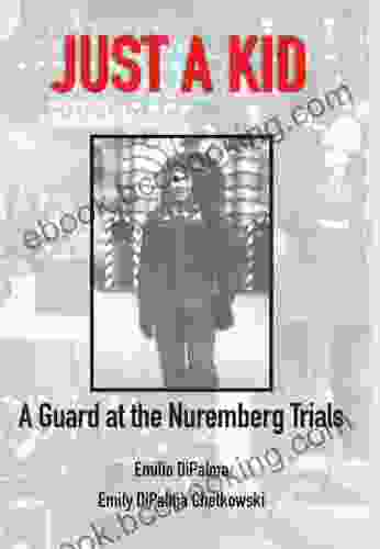 Just A Kid A Guard At The Nuremberg Trials