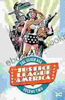 Justice League Of America: The Silver Age Vol 2 (Justice League Of America (1960 1987))