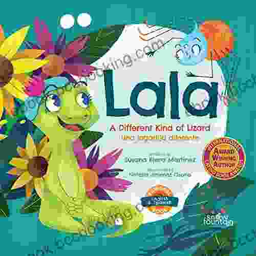 Lala A Different Kind Of Lizard: Lala Una Lagartija Diferente (Bilingual) (Lala The Lizard / Lala La Lagartija 1)