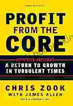 Profit From The Core: A Return To Growth In Turbulent Times