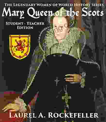 Mary Queen Of The Scots: Student Teacher Edition (Legendary Women Of World History Textbooks 3)