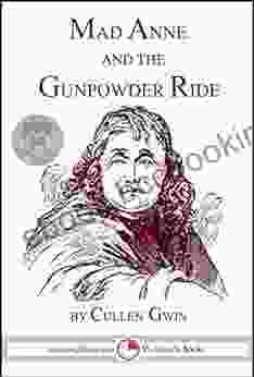 Mad Anne And The Gunpowder Ride: A 15 Minute Heroes In History (15 Minute 1229)