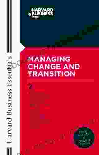 Managing Change And Transition (Harvard Business Essentials)