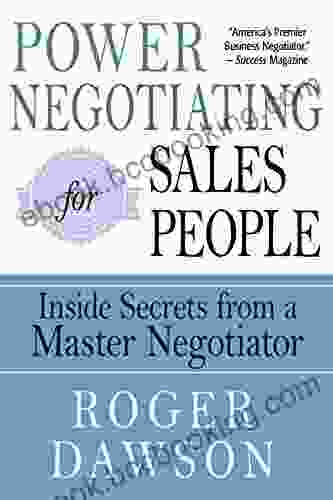 Power Negotiating For Salespeople: Inside Secrets From A Master Negotiator
