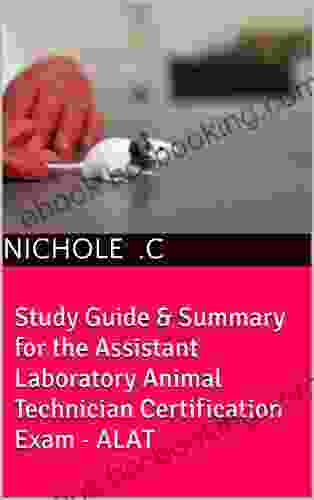 Study Guide Summary For The Assistant Laboratory Animal Technician Certification Exam ALAT