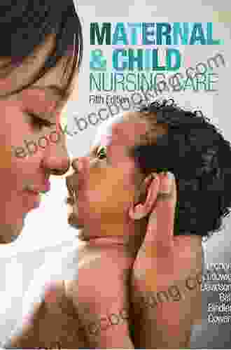 Maternal Child Nursing Care E