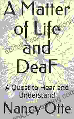 A Matter Of Life And DeaF: A Quest To Hear And Understand