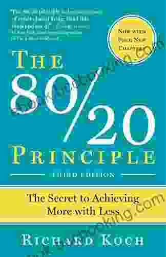 The 80/20 Principle Third Edition: The Secret To Achieving More With Less