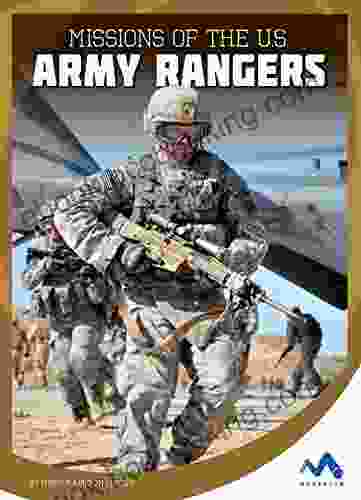 Missions Of The U S Army Rangers (Military Special Forces In Action)