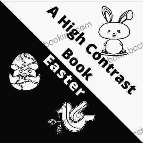 A High Contrast Easter: My First Black And White Pages For Newborn Baby / Easters Basket Stuffer For Toddler Boys And Girls / For 1 2 3 4 Years Old Children / Bunny Sheep Chicken Egg