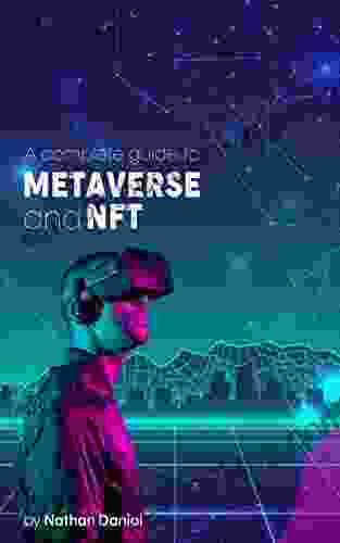 NFT And Metaverse Investing A Complete Guide To Invest In Metaverse And NFT (NonFungible Token) Augmented Reality To Boost Your Portfolio: A Complete Guide To Invest In Metaverse And NFT