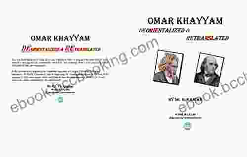 Omar Khayyam : DeOrientalized And Retranslated