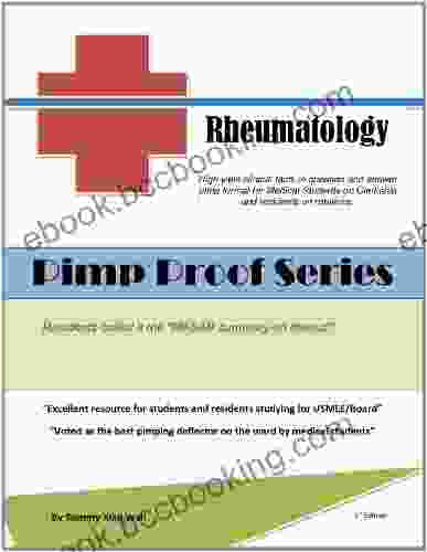 Pimp Proof Rheumatology For USMLE Step 1 2 3 Medicine Wards And Clinic