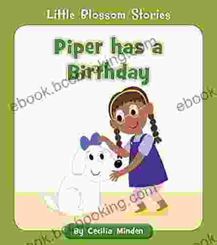 Piper Has A Birthday (Little Blossom Stories)