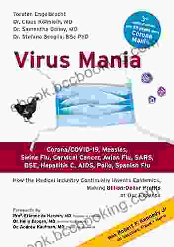 Virus Mania: Corona/COVID 19 Measles Swine Flu Cervical Cancer Avian Flu SARS BSE Hepatitis C AIDS Polio Spanish Flu How The Medical Industry Billion Dollar Profits At Our Expense