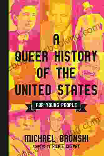 A Queer History Of The United States For Young People (ReVisioning History For Young People 1)