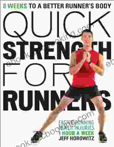 Quick Strength For Runners: 8 Weeks To A Better Runner S Body