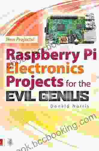 Raspberry Pi Electronics Projects For The Evil Genius