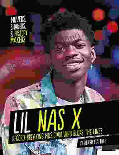Lil Nas X: Record Breaking Musician Who Blurs The Lines (Movers Shakers And History Makers)