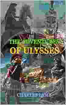 THE ADVENTURES OF ULYSSES BY CHARLES LAMB : Classic Edition Annotated Illustrations : Classic Edition Annotated Illustrations