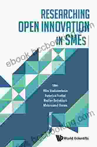Researching Open Innovation In Smes (Innovation Technology Knowledg)