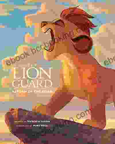 Lion Guard: Return Of The Roar: Purchase Includes Disney EBook (Disney Picture (ebook))